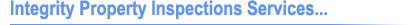 Integrity Property Inspections Services...